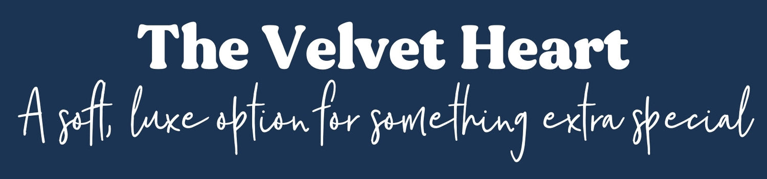 The Velvet Heart: a soft, luxe option for something extra special